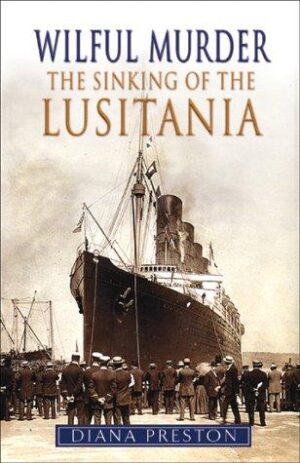 Wilful Murder - The Sinking of the Lusitania
