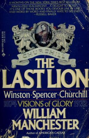 Winstons Spencer Churchill - The last lion - Visions of Glory 1874-1932