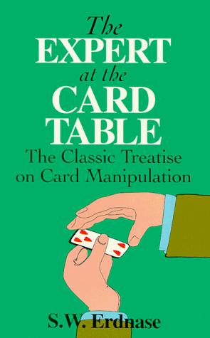 The Expert at the Card Table - The Classic Treatise on Card Manipulation