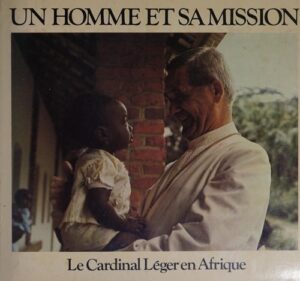 Un homme et sa mission - Le Cardinal Léger en Afrique
