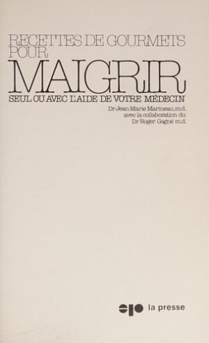 Recettes de gourmets pour maigrir seul ou avec l'aide de votre médecin