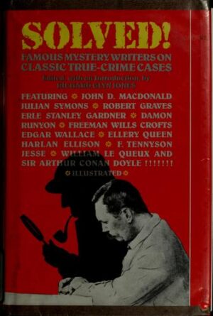 Solved! - Famous Mystery Writers on Classic True-Crime Cases
