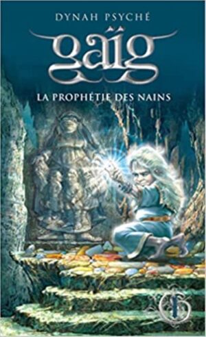 Gaïg - La prophétie des nains (Tome 1)