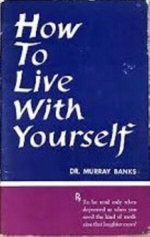 How to Live with Yourself