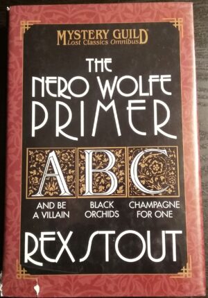 The Nero Wolfe Primer (And Be a Villain - Black Orchids - Champagne for One)