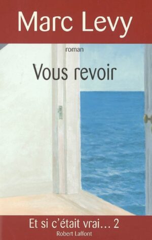 Vous revoir (Et si c'était vrai… 2)
