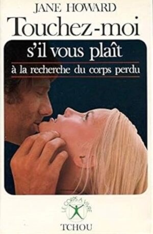 Touchez-moi s'il vous plaît - À la recherche du corps perdu
