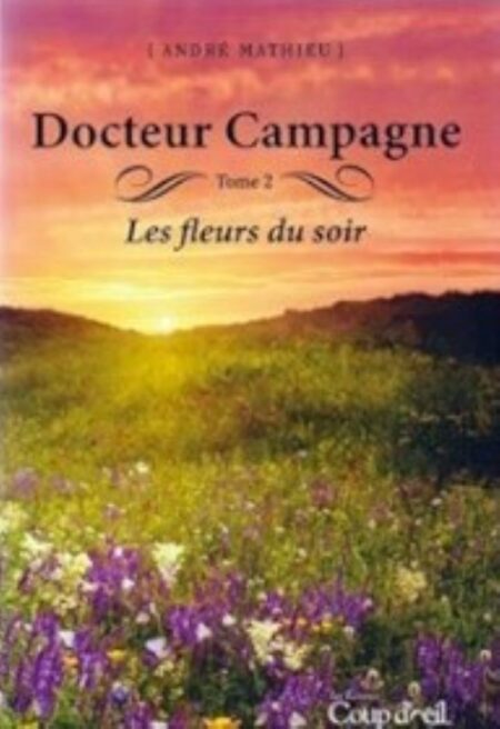 Docteur Campagne Tome 2. Les fleurs du soir