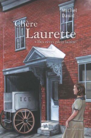 Chère Laurette Tome 1. Des rêves plein la tête