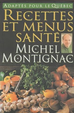 Recettes et menus santé - Adaptés pour le Québec