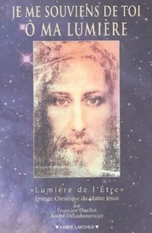 Je me souviens de toi ô ma lumière