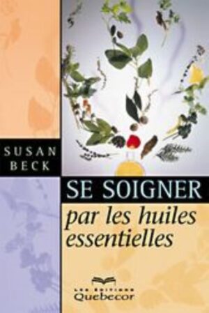 Se soigner par les huiles essentielles