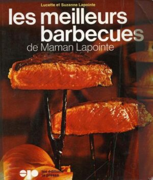 Les meilleurs barbecues de Maman Lapointe