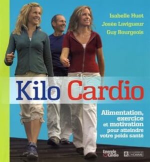 Kilo Cardio - Alimentation, exercice et motivation pour atteindre votre poids santé