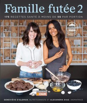 Famille futée 2 - 175 recettes santé à moins de 5$ par portion