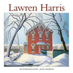 Lawren Harris - An Introduction to his Life and Art