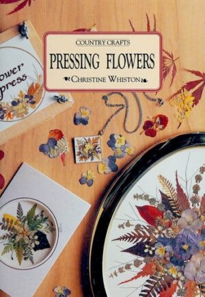 Country Crafts - Pressing Flowers