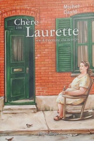 Chère Laurette Tome 2. À l'écoute du temps