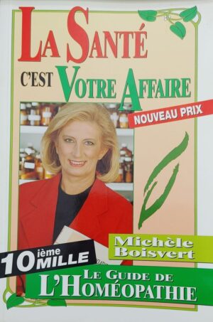 La santé c'est votre affaire - Le guide de l'homéopathie