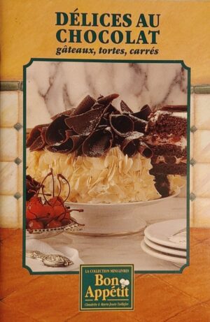 La collection mini-livres Bon Appétit - Délices au chocolat - Gâteaux, tortes, carrés