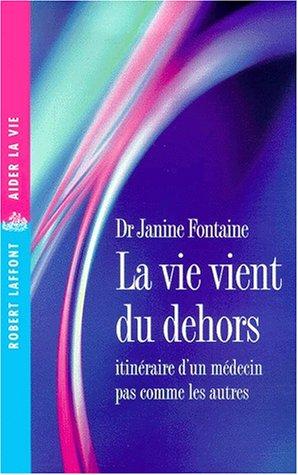 La vie vient du dehors - Itinéraire d'un médecin pas comme les autres