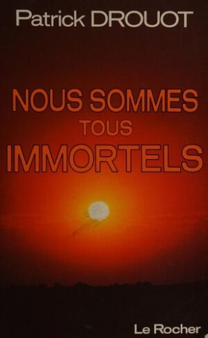 Nous sommes tous immortels