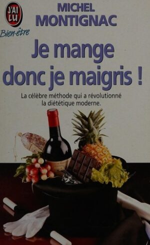 Je mange donc je maigris!