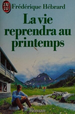 La vie reprendra au printemps