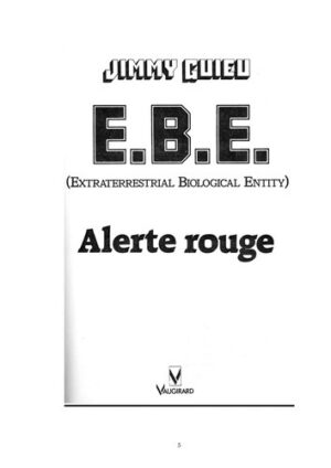 E.B.E. Tome 1 - Alerte rouge