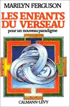 Les enfants du Verseau - Pour un nouveau paradigme