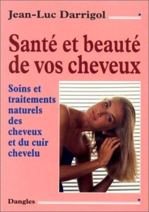 Santé et beauté de vos cheveux