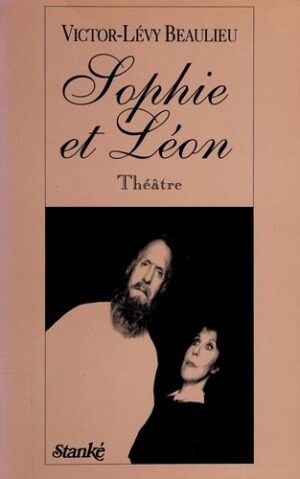 Sophie et Léon (théâtre) suivi de Seigneur Léon Tolstoï (essai-journal)