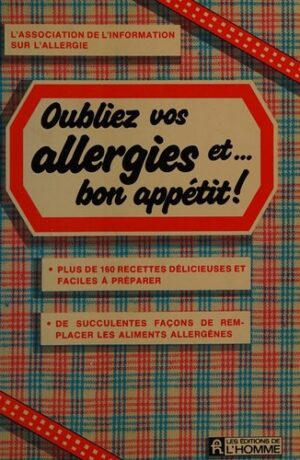 Oubliez vos allergies et… bon appétit!