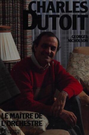 Charles Dutoit - Le maître de l'orchestre