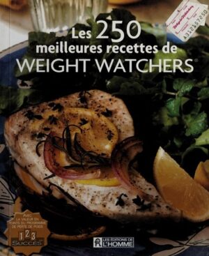 Les 250 meilleures recettes de Weight Watchers