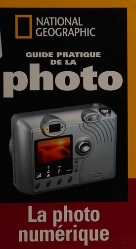 Guide pratique de la photo - La photo numérique