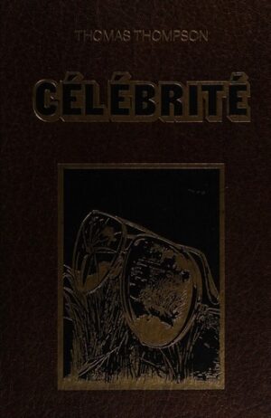 Célébrité - La face cachée du rêve américain
