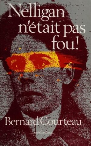 Nelligan n'était pas fou!