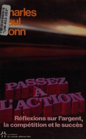 Passez à l'action - Réflexions sur l'argent, la compétition et le succès