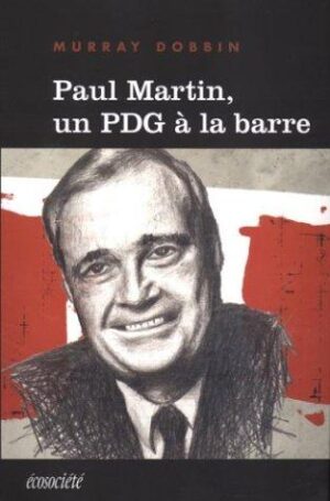 Paul Martin, un PDG à la barre