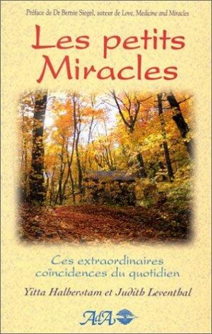 Les petits miracles - Ces extraordinaires coïncidences du quotidien