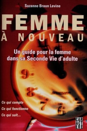 Femme à nouveau - Un guide pour la femme dans sa Seconde Vie d'adulte