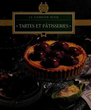 Tartes et pâtisseries - Le Cordon Bleu