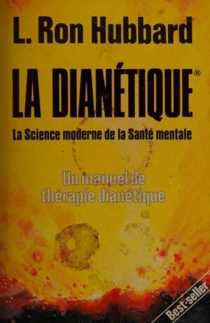 La dianétique - La Science moderne de la Santé mentale - Un manuel de thérapie dianétique