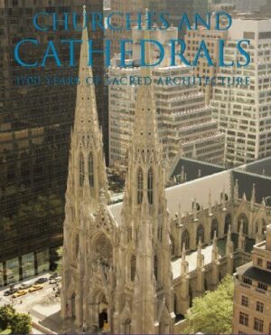 Churches and Cathedrals - 1700 Years of Sacred Architecture