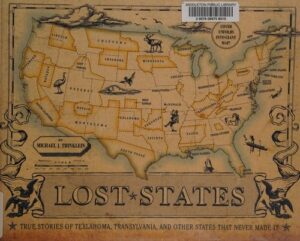 Lost States - True Story of Texlahoma, Transylvania and other States that never made it