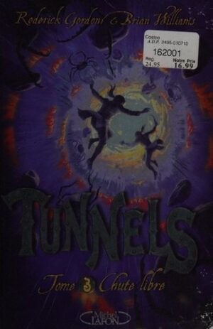 Tunnels Tome 3. Chute libre