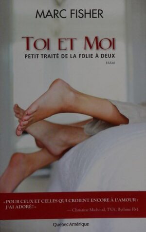 Toi et moi - Petit traité de la folie à deux