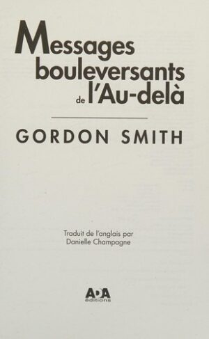 Messages bouleversants de l'Au-delà - Des histoires remarquables de l'Au-delà