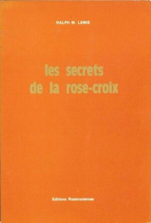 Les secrets de la rose-croix